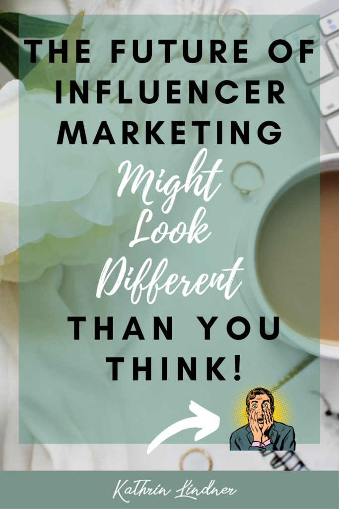 The Future of Influencer Marketing Might Look Different Than You Think